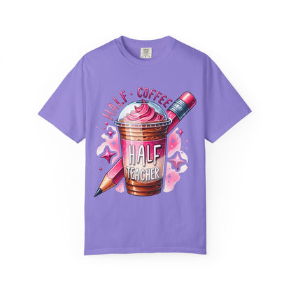 Half Teacher Coffee T-Shirt —