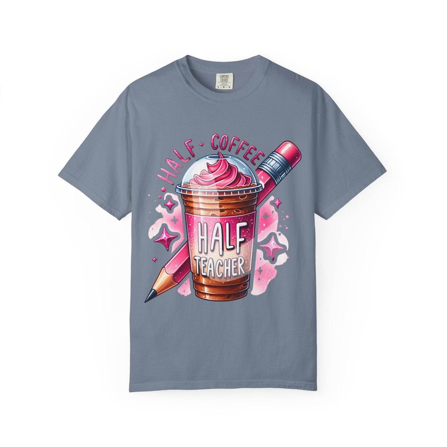 Half Teacher Coffee T-Shirt —