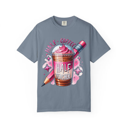 Half Teacher Coffee T-Shirt —