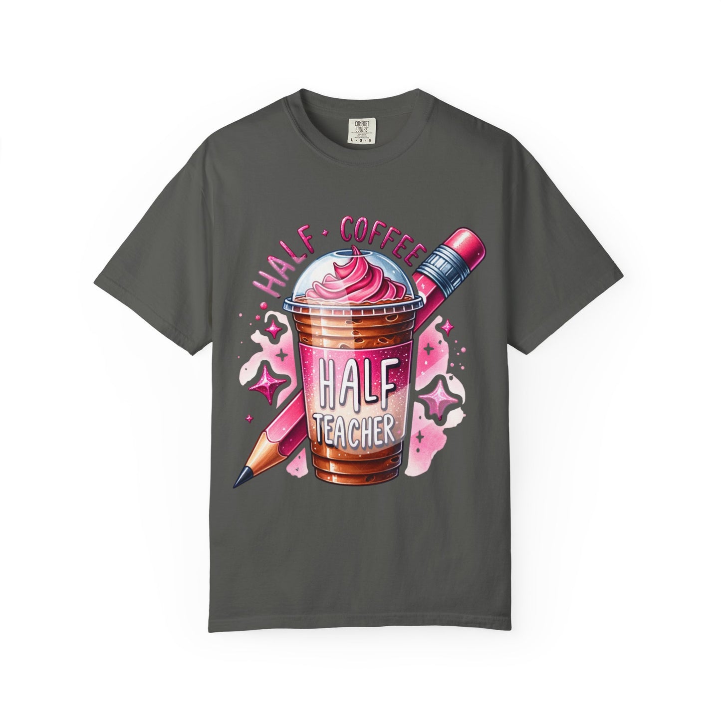 Half Teacher Coffee T-Shirt —