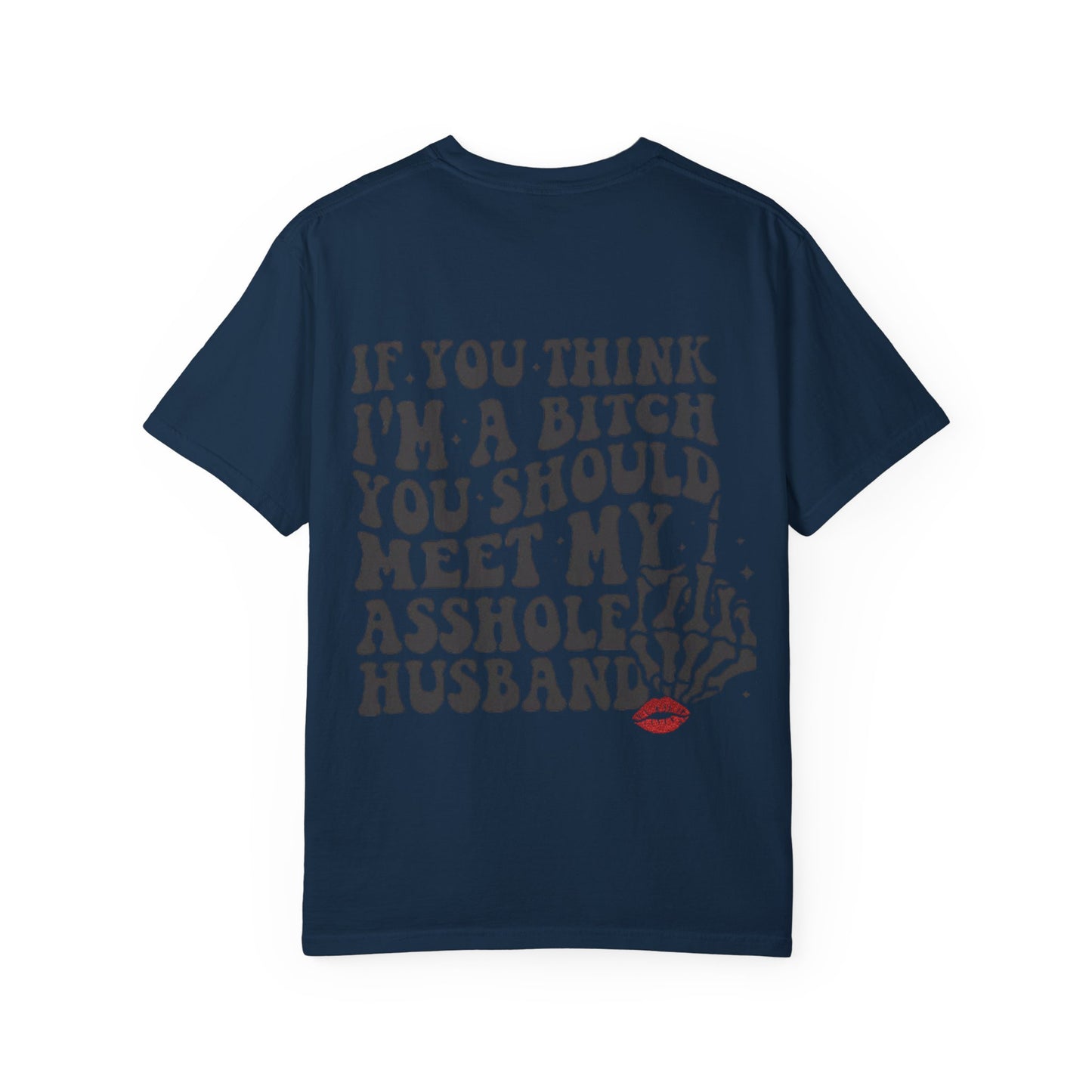 Graphic T-Shirt — "If You Think I'm a Bitch" Skeleton Hand Design
