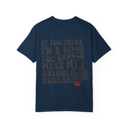 Graphic T-Shirt — "If You Think I'm a Bitch" Skeleton Hand Design