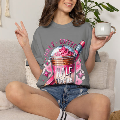 Half Teacher Coffee T-Shirt —