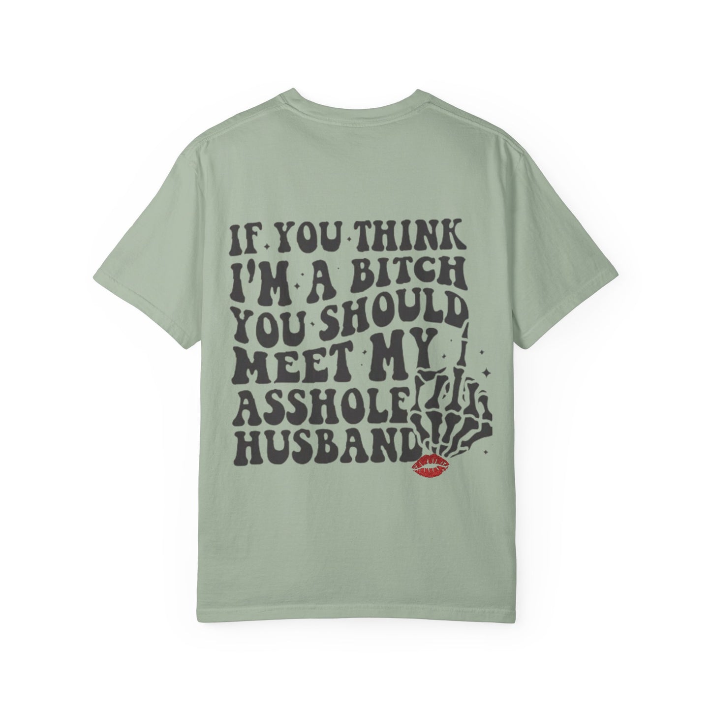 Graphic T-Shirt — "If You Think I'm a Bitch" Skeleton Hand Design