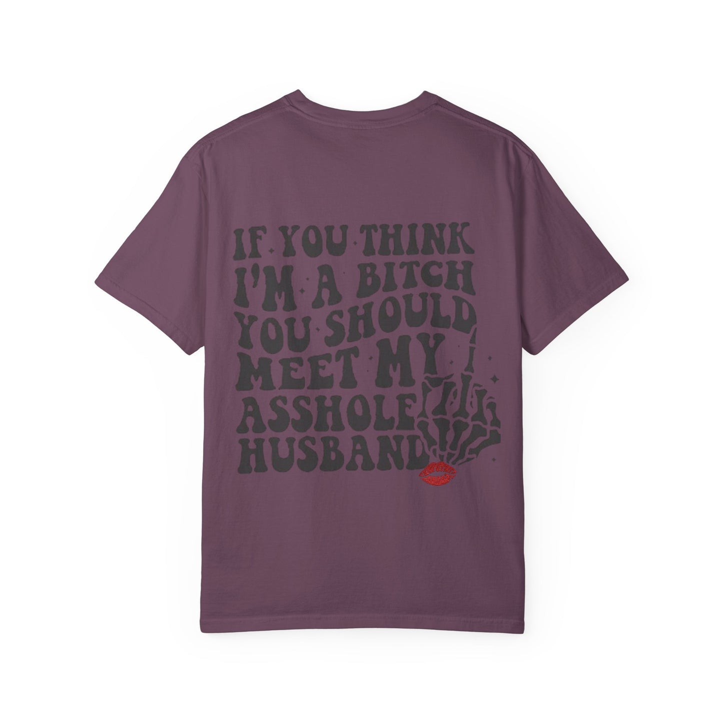 Graphic T-Shirt — "If You Think I'm a Bitch" Skeleton Hand Design