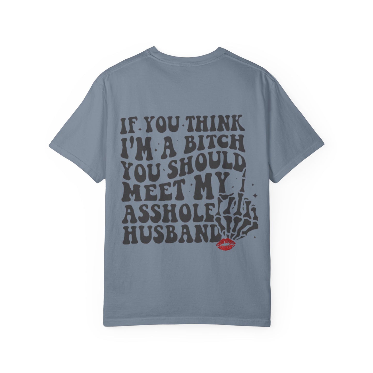 Graphic T-Shirt — "If You Think I'm a Bitch" Skeleton Hand Design