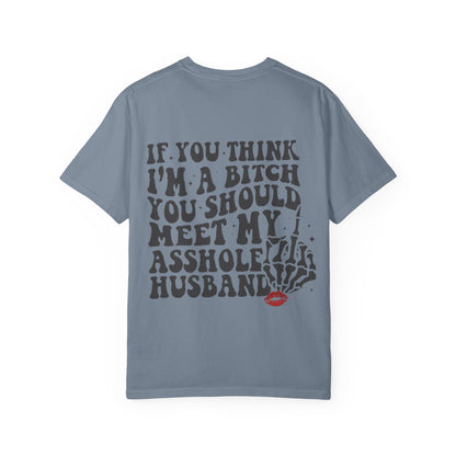 Graphic T-Shirt — "If You Think I'm a Bitch" Skeleton Hand Design