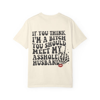 Graphic T-Shirt — "If You Think I'm a Bitch" Skeleton Hand Design