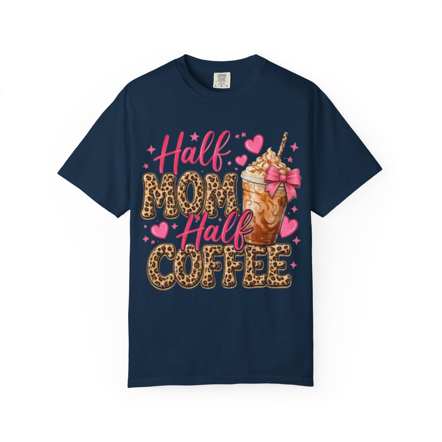 Half Mom Half Coffee T-Shirt —