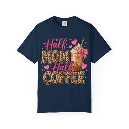 Half Mom Half Coffee T-Shirt —