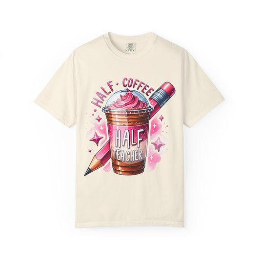 Half Teacher Coffee T-Shirt —
