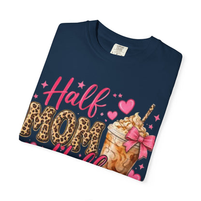 Half Mom Half Coffee T-Shirt —
