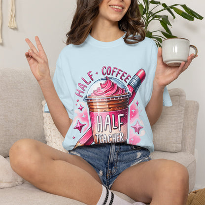 Half Teacher Coffee T-Shirt —