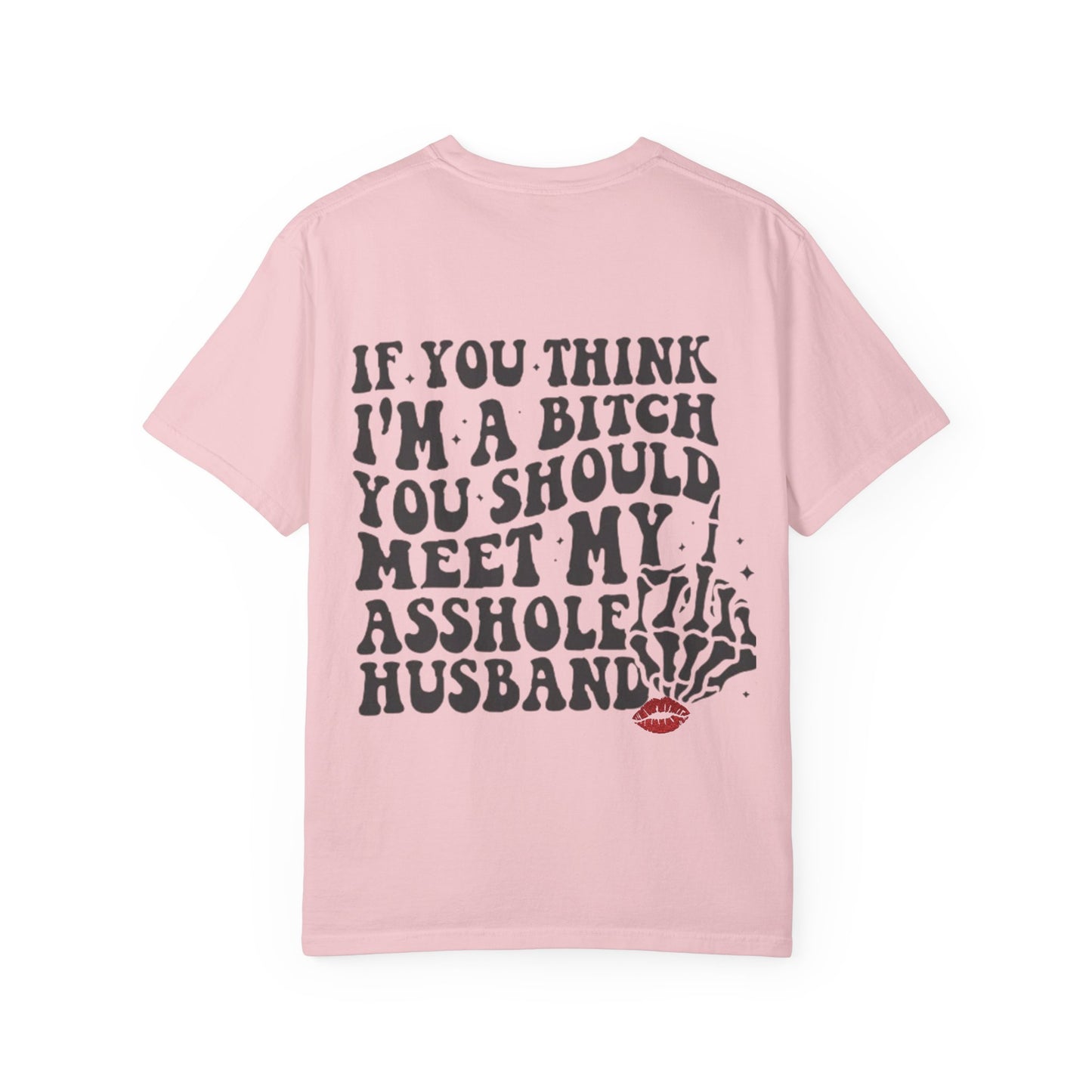 Graphic T-Shirt — "If You Think I'm a Bitch" Skeleton Hand Design