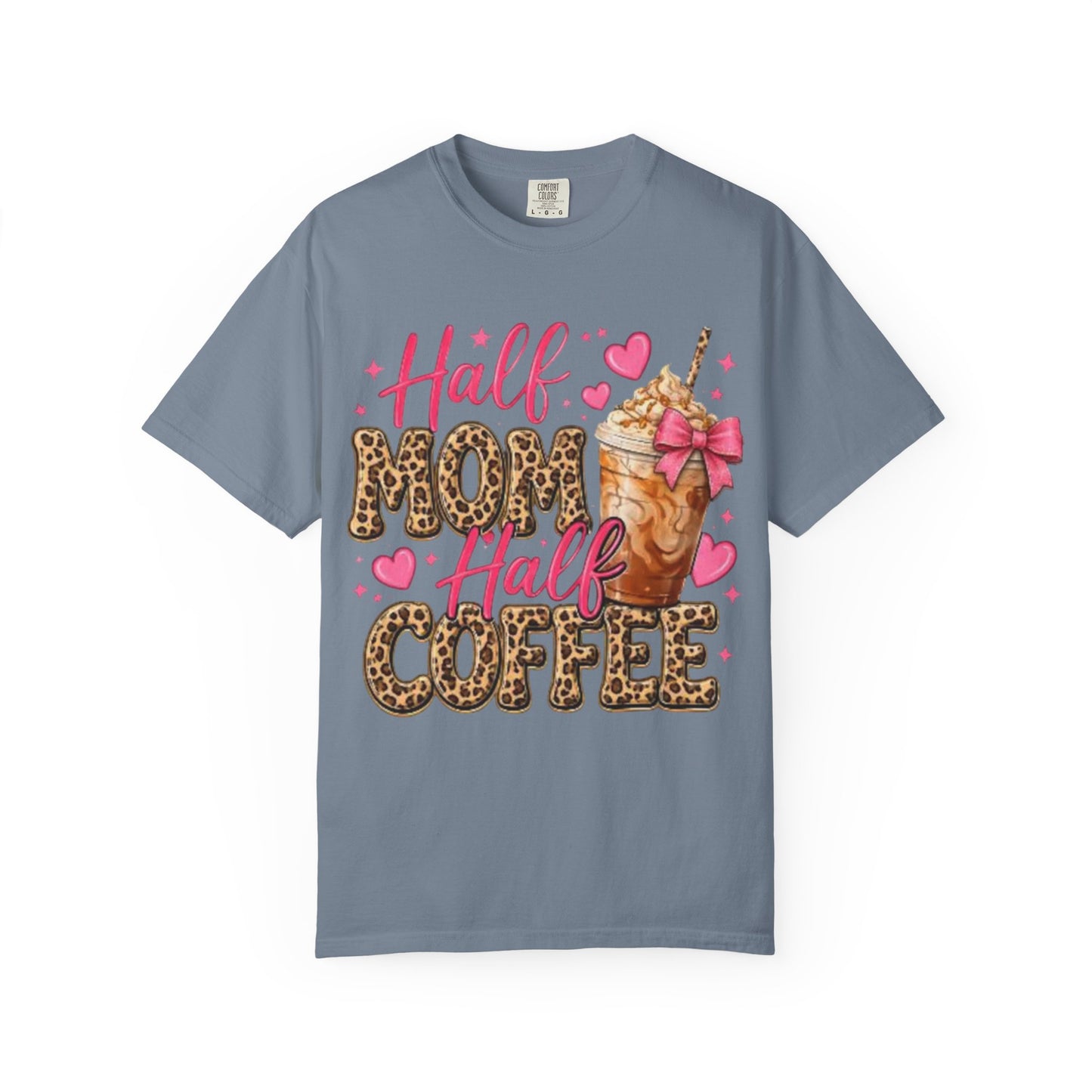 Half Mom Half Coffee T-Shirt —