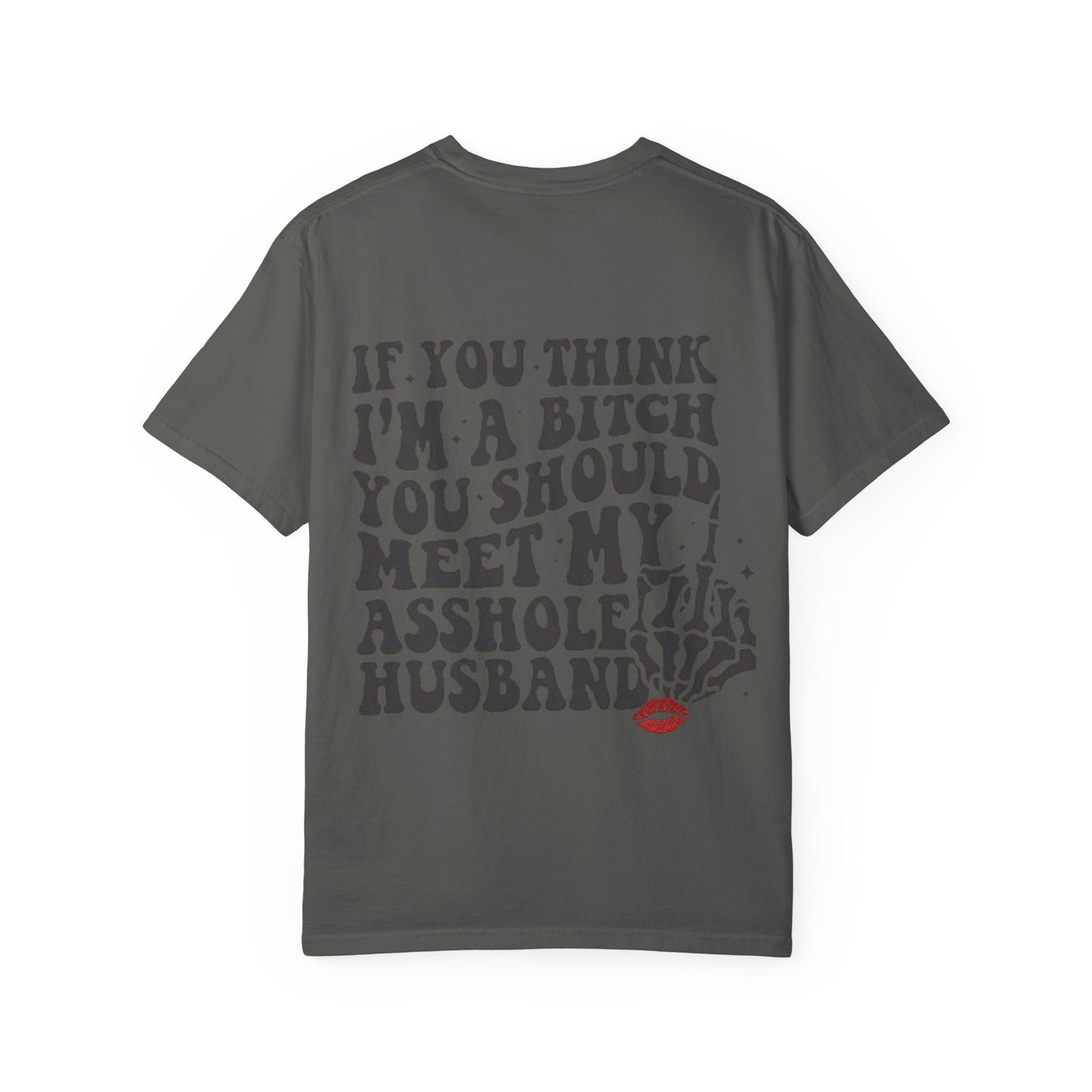 Graphic T-Shirt — "If You Think I'm a Bitch" Skeleton Hand Design