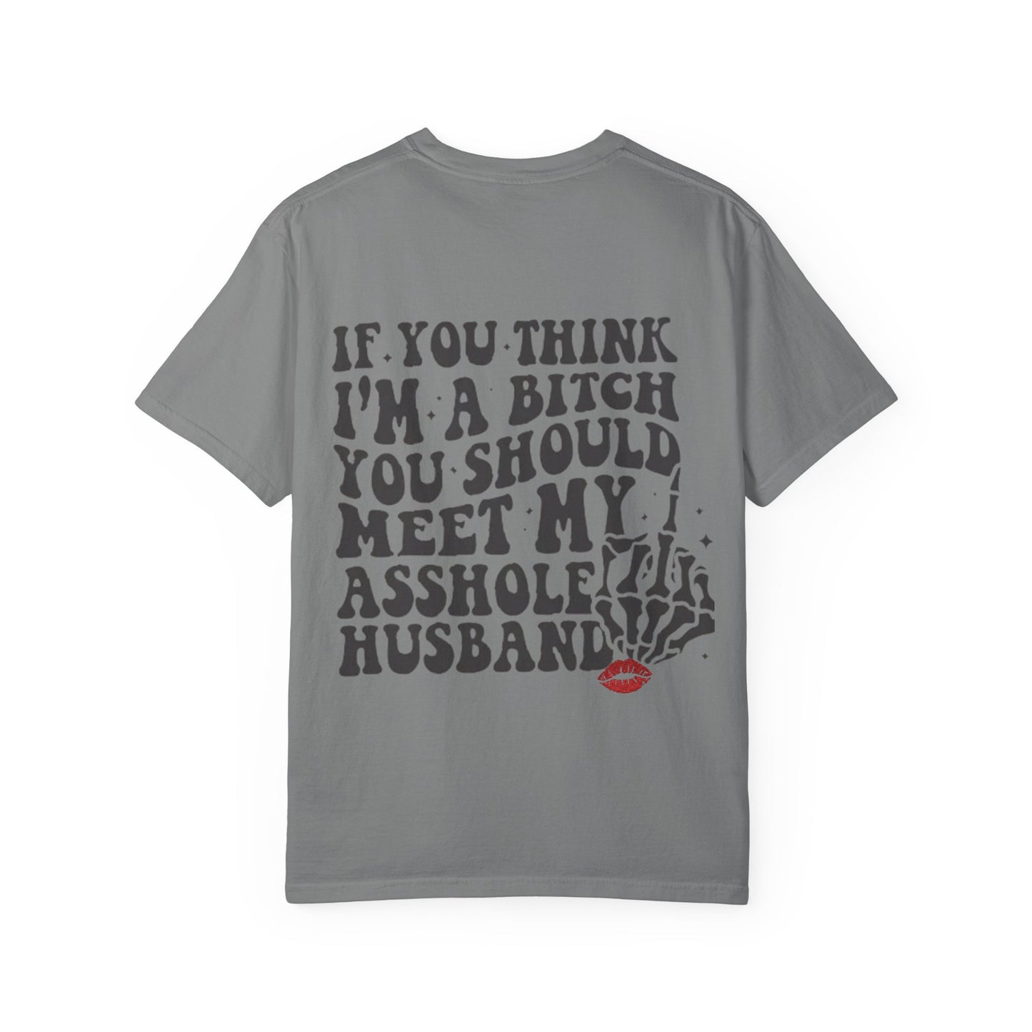 Graphic T-Shirt — "If You Think I'm a Bitch" Skeleton Hand Design
