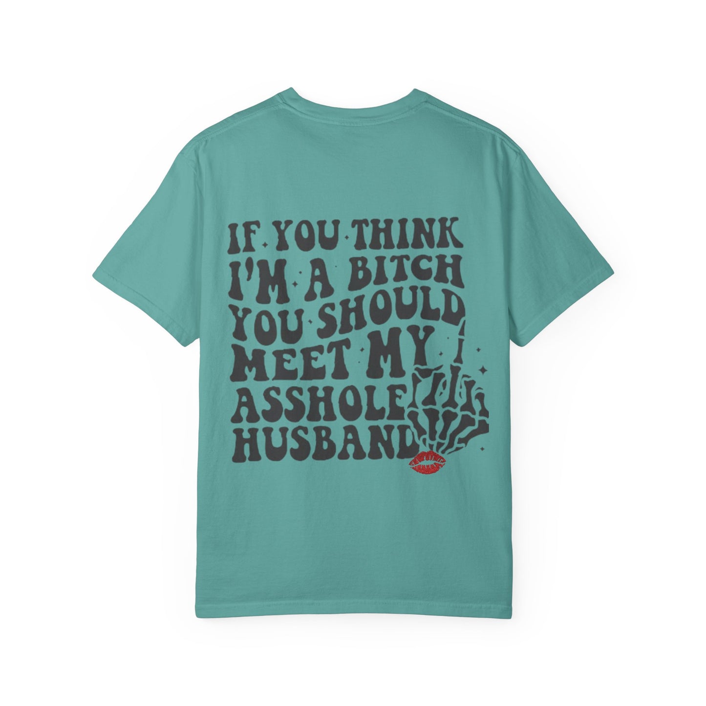 Graphic T-Shirt — "If You Think I'm a Bitch" Skeleton Hand Design