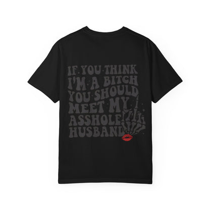 Graphic T-Shirt — "If You Think I'm a Bitch" Skeleton Hand Design