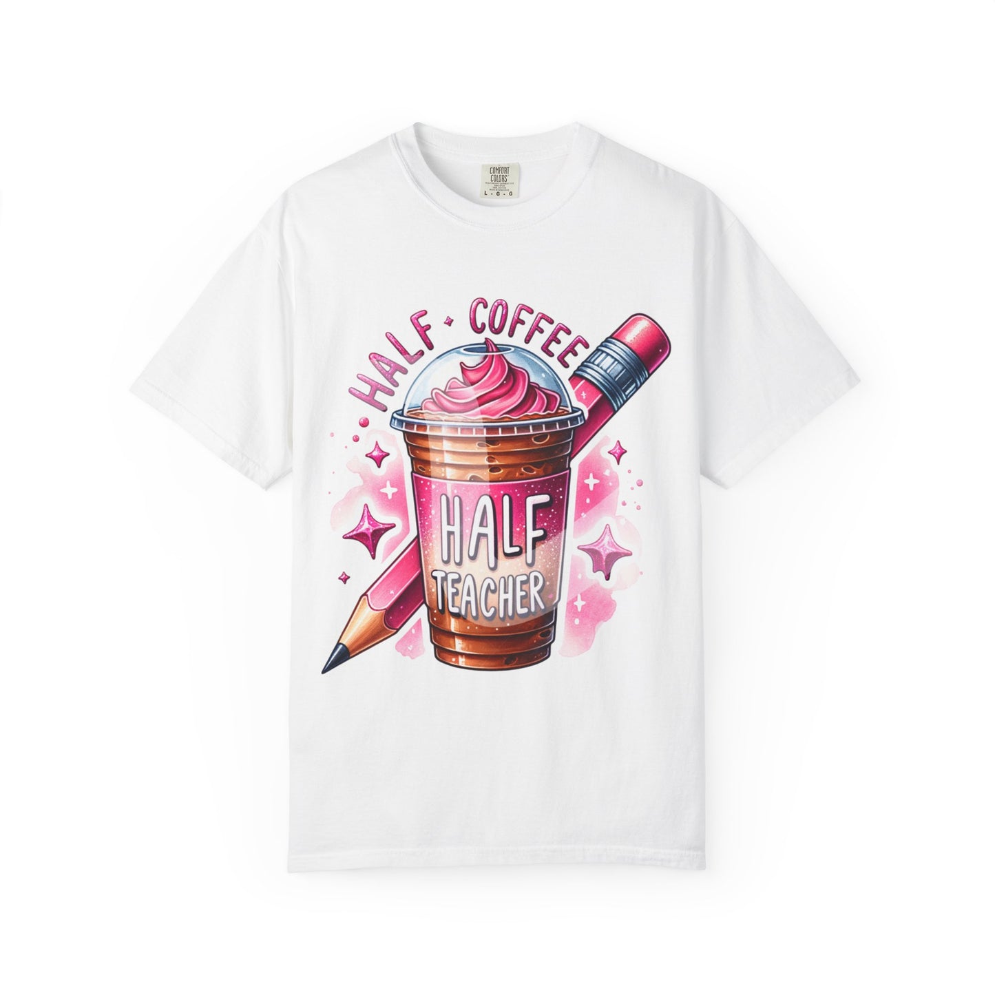 Half Teacher Coffee T-Shirt —