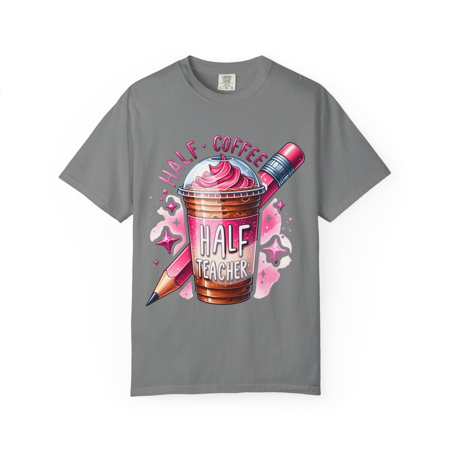 Half Teacher Coffee T-Shirt —