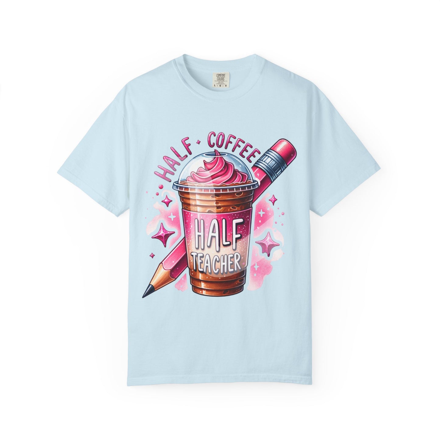 Half Teacher Coffee T-Shirt —
