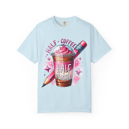 Half Teacher Coffee T-Shirt —
