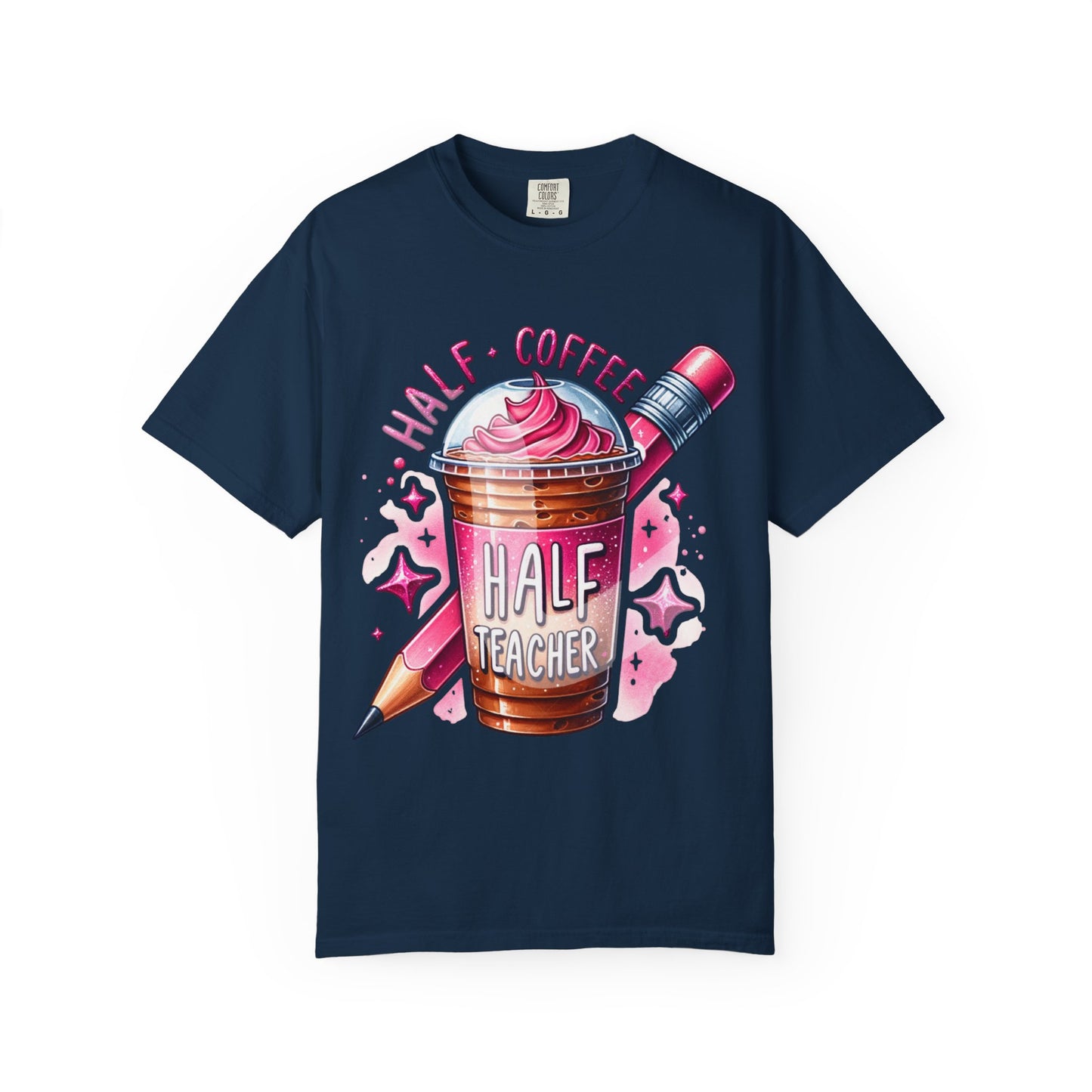 Half Teacher Coffee T-Shirt —