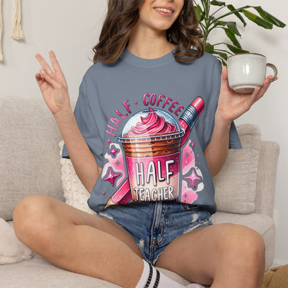 Half Teacher Coffee T-Shirt —