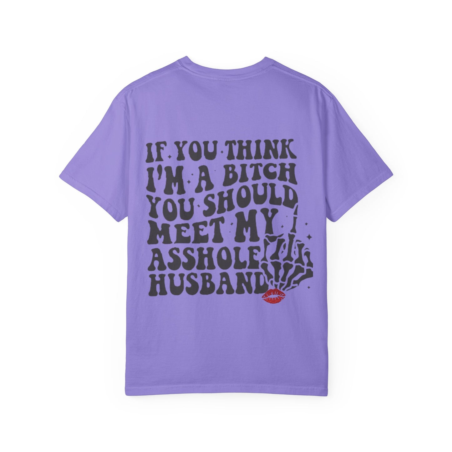 Graphic T-Shirt — "If You Think I'm a Bitch" Skeleton Hand Design