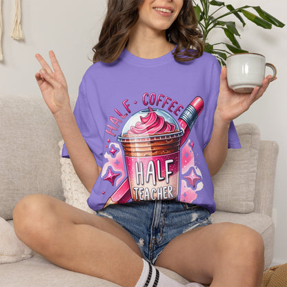 Half Teacher Coffee T-Shirt —