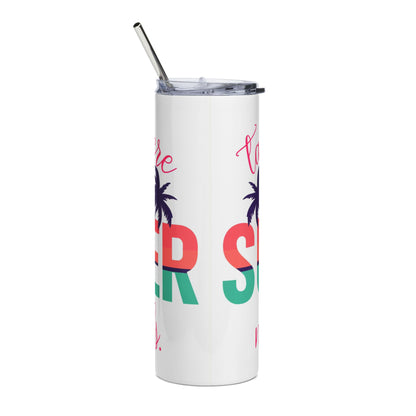 Take Me Where Summer Never Ends 20oz Stainless Steel Tumbler