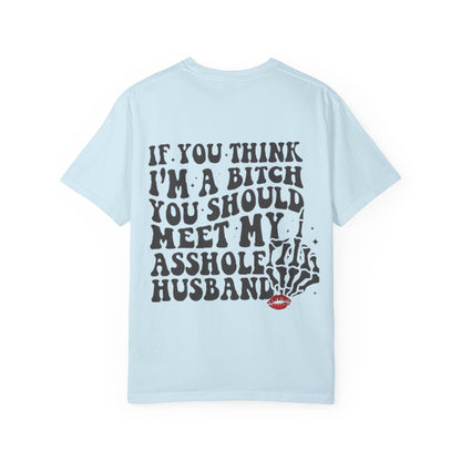 Graphic T-Shirt — "If You Think I'm a Bitch" Skeleton Hand Design