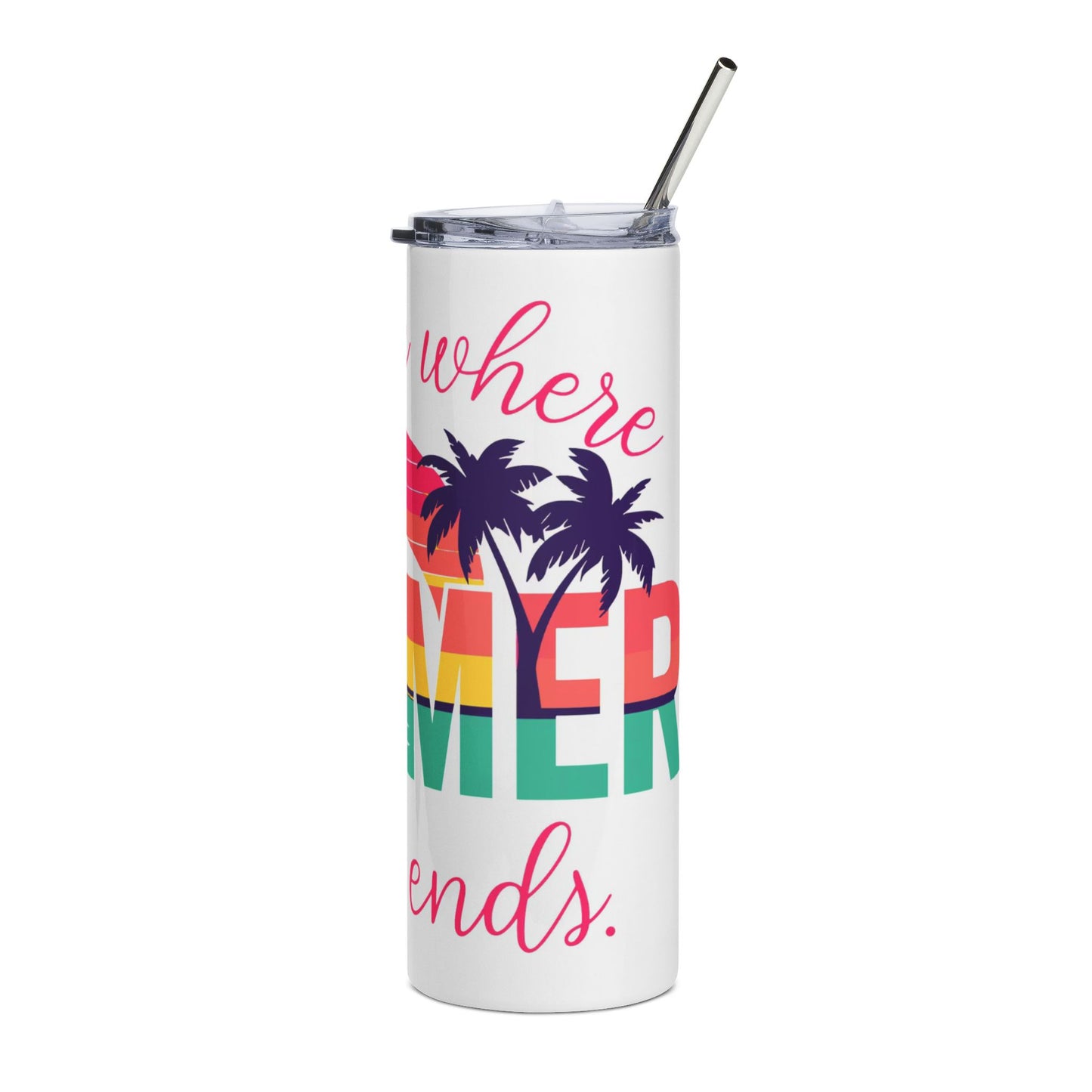 Take Me Where Summer Never Ends 20oz Stainless Steel Tumbler