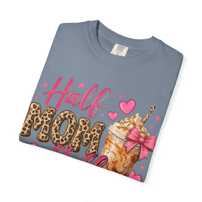 Half Mom Half Coffee T-Shirt —