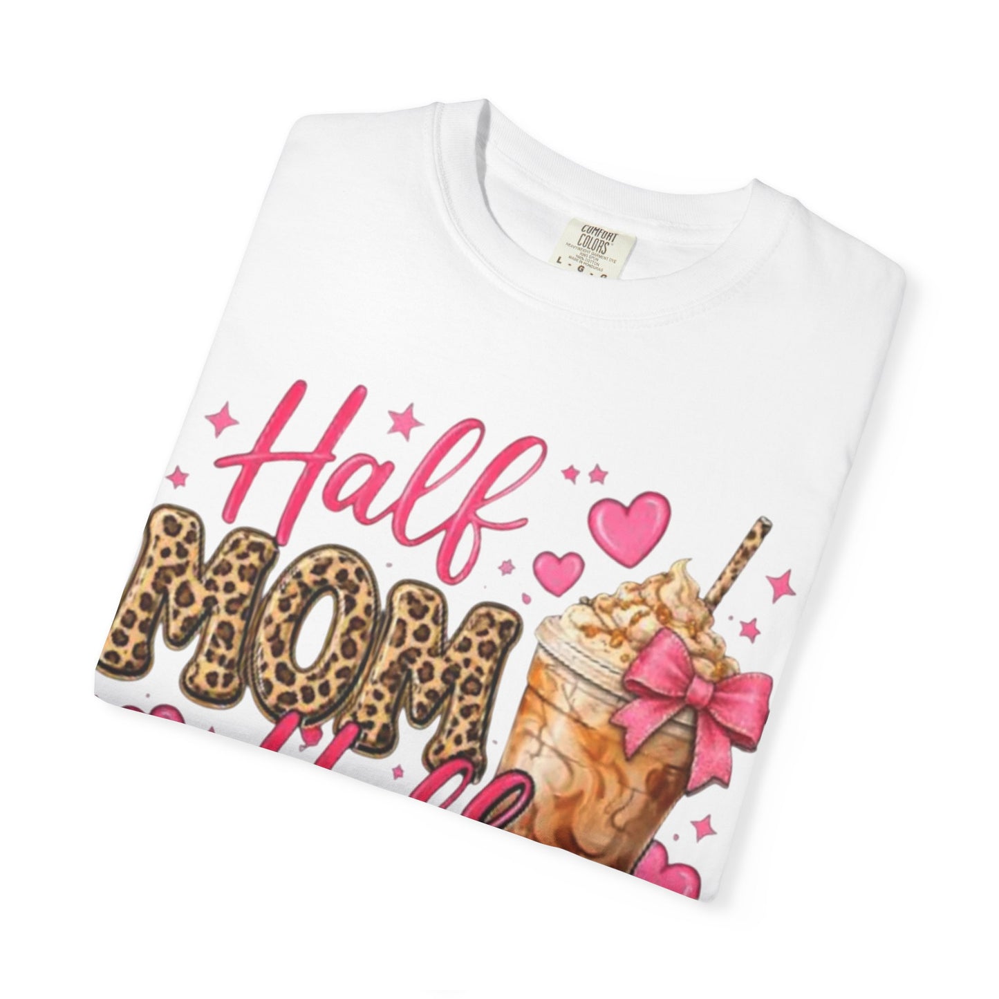 Half Mom Half Coffee T-Shirt —