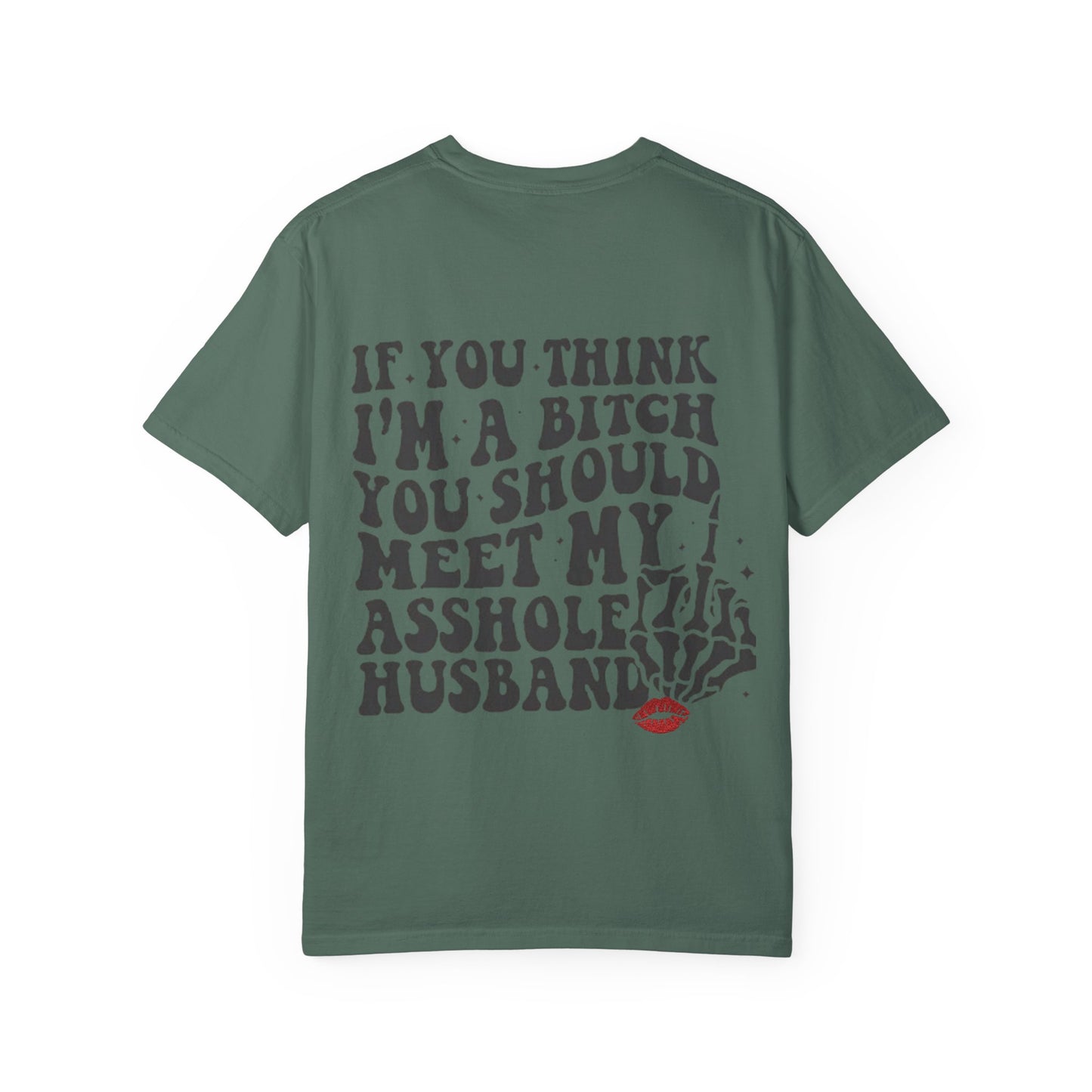 Graphic T-Shirt — "If You Think I'm a Bitch" Skeleton Hand Design