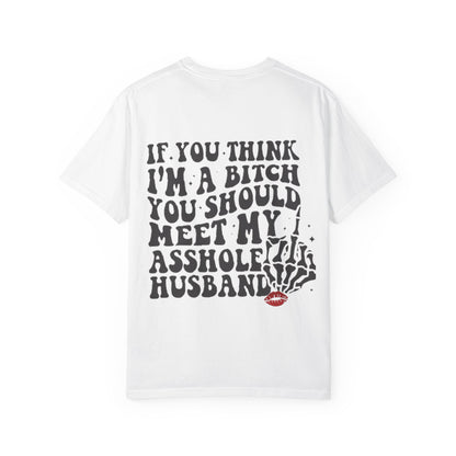 Graphic T-Shirt — "If You Think I'm a Bitch" Skeleton Hand Design